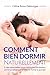 COMMENT BIEN DORMIR NATURELLEMENT: 9 clés essentielles pour s'endormir facilement, dormir paisiblem by CELINE BRAUN DEBOURGES