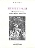 Silent Stories: A Photographic Journey Through Lebanon by 