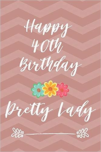 happy 40th birthday lady