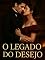 Livro O Legado do Desejo - Entre a servidão e o desejo proibido, nasce um segredo capaz de mudar destinos