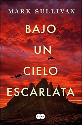 Amazon Com Bajo Un Cielo Escarlata Beneath A Scarlet Sky Spanish Edition 9781644730010 Sullivan Mark Books