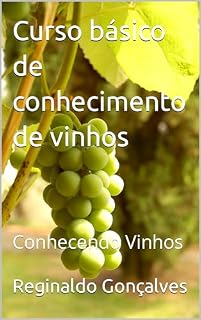 Livro Curso básico de conhecimento de vinhos: Conhecendo Vinhos
