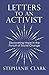 Letters to an Activist: Discovering Hope in the Pursuit of Social Change by 