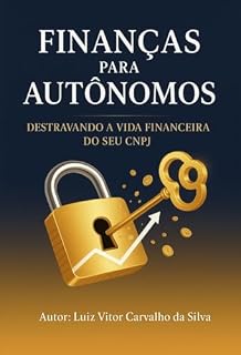 Livro Finanças Para Autonomos: Destravando a vida financeira do seu CNPJ