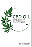 CBD Oil: Understanding the Healing Power and Health Benefits of Medicinal Cannabis