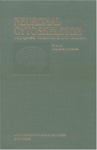 Neuronal Cytoskeleton: Morphogenesis, Transport, and Synaptic Transmission (Taniguchi Symposia on Brain Sciences)