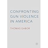 Confronting Gun Violence in America