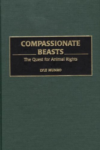 Compassionate Beasts: The Quest for Animal Rights