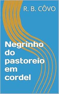 Livro Negrinho do pastoreio em cordel (Lendas brasileiras em cordel)