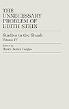 The Unnecessary Problem of Edith Stein by