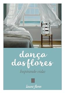 Livro DANÇA DAS FLORES: Inspirando Vidas