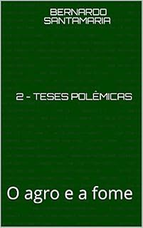 Livro 2 - Teses polêmicas: O agro e a fome (Os especialistas)