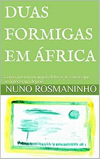 Livro Duas Formigas em África: Como me tornei amigo delas e as coisas que aconteceram depois