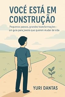 Livro Você Está em Construção : Um Guia de Transformação Pessoal Para Jovens