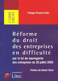 Réforme du droit des entreprises en difficulté par la loi de sauvegarde des entreprises du 26 juillet 2005