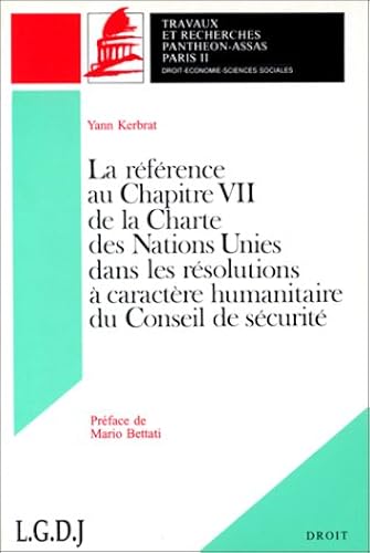 Download La référence au Chapitre VII de la charte des Nations Unies dans les résolutions à caractère humanitaire du Conseil de sécurité PDF