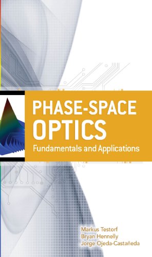 Phase-Space Optics: Fundamentals and Applications: Fundamentals and Applications (Electronics)