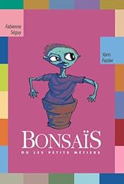 Bonsaïs ou Les petits métiers