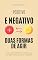 Livro Positivo e negativo: duas formas de agir