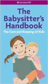 The Babysitter S Handbook The Care And Keeping Of Kids American Girl Quality Harriet Brown