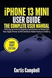 iPhone 13 Mini User Guide: The Complete User Manual