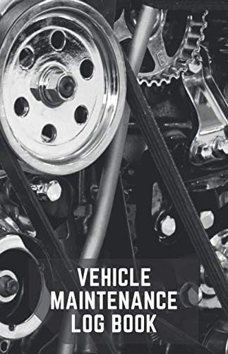 Vehicle Maintenance Log Book: Journal to Track Miles, Services, Tires, Brakes, Fuel, Oil, Filters for All Vehicle Details (110 Pages, 5.5 x 8.5) ... Coach, Motorbike, Scooter, Lorry, Tractor