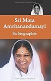 Mata Amritanandamayi, Sa biographie (French Edition) by Swami Amritaswarupananda Puri, Amma