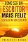 Livro Como Ser Um Escritor Mais Feliz Sem Gastar Um Centavo (Auto-Publicação Sem Gastar Um Centavo)
