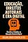 Livro EDUCAÇÃO, DIREITOS AUTORAIS E ERA DIGITAL: Desafios e Soluções na Educação Literária Digital (EDUCAÇÃO CONTEMPORÂNEA E POLÍTICAS PÚBLICAS Livro 4)