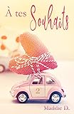 A tes souhaits 2 (French Edition) by Maddie D., William Salvatore