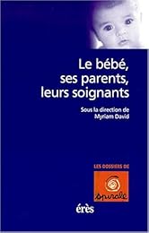 Le  bébé, ses parents, leurs soignants