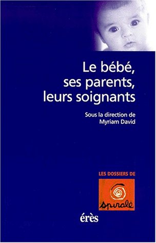 Le  bébé, ses parents, leurs soignants