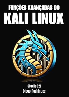 Livro FUNÇÕES AVANÇADAS KALI LINUX: O Guia Essencial para Estudantes e Profissionais (CyberExtreme Livro 1)