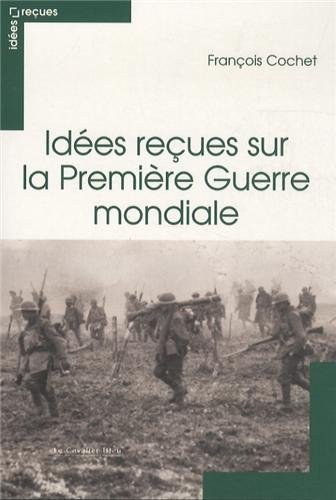 Idées reçues sur la Première guerre mondiale