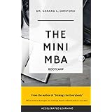 The MINI MBA Bootcamp: What Every Business Manager or Startup Must Know To Succeed