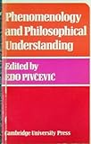 Phenomenology and Philosophical Understanding, , 0521099145