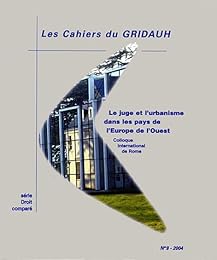 Le  juge et l'urbanisme dans les pays de l'Europe de l'Ouest