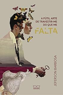 Livro A Fútil Arte de Travestir-me do que me Falta
