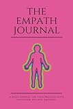 The Empath Journal: A Daily Journal For Your Precious Gifts (Intuition, Psychic, Empathy): Pink - ed by Empath Journal, Empath Books