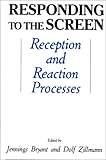 Responding to the Screen : Reception and Reaction Processes, , 0805800336
