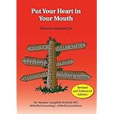 Put Your Heart in Your Mouth: Natural Treatment for Atherosclerosis, Angina, Heart Attack, High Blood Pressure, Stroke, Arrhy