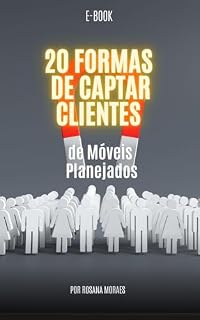 Livro 20 Formas de Captar Clientes de Móveis Planejados