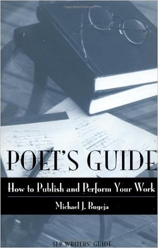 Poet's Guide: How to Publish and Perform Your Work (Story Line Press Writer's Guides) Poet's Guide: How to Publish and Perform Your Work (Story Line Press Writer's Guides)
