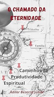 Livro O Chamado da Eternidade Caminhos de Produtividade Espiritual