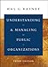 Understanding and Managing Public Organizations