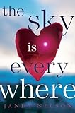 The Sky Is Everywhere by Jandy Nelson (2010-03-09)