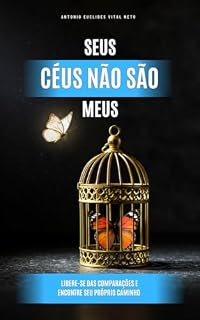 Livro Seus Céus Não São Meus: Libere-se das comparações e encontre seu próprio caminho