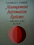 Management Information Systems : An Implementation-Oriented Approach, Parker, Charles S., 0070485429