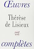 Œuvres complètes: Textes et dernières paroles (Carmel) (French Edition) by 