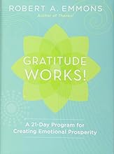 Gratitude Works!: A 21-Day Program for Creating Emotional Prosperity
